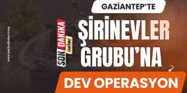 Gaziantep'te Şirinevler Grubu’na Dev Operasyon 114 Hırsızlık Olayı Aydınlatıldı!