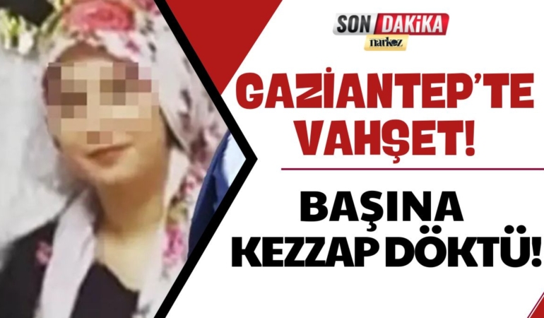Gaziantep'te Vahşet Boşanma Aşamasındaki Eşine İşkence Yapıp Başına Kezzap Döktü!