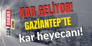 Gaziantep'te kar heyecanı!