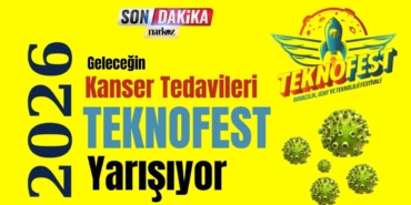 Geleceğin Kanser Tedavileri TEKNOFEST 2026’da Yarışıyor