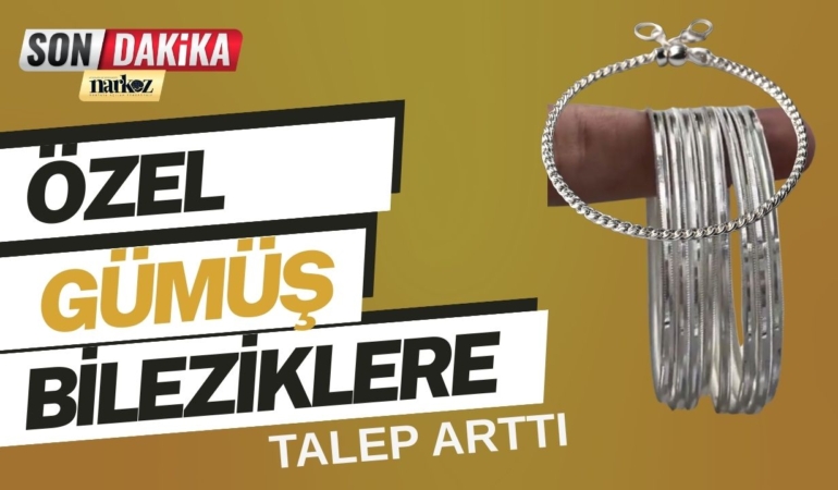 Gümüşte Altın Devri Yükselen Altın Fiyatları Gümüş Bileziklere Talebi Arttırdı