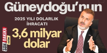 Güneydoğu’nun 2025 yılı dolarlık hububat ihracatı 3,6 milyar dolar