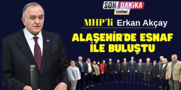 MHP’li Erkan Akçay Alaşehir'de Esnaf İle Buluştu
