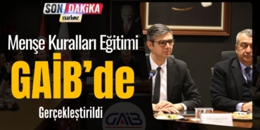 Menşe Kuralları Eğitimi GAİB de Gerçekleştirildi