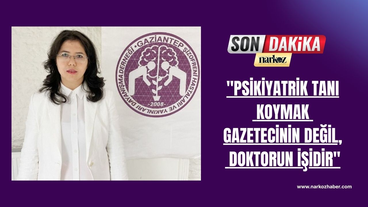 Psikiyatrik Tanı Koymak Gazetecinin Değil, Doktorun İşidir