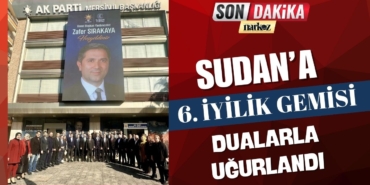 Türkiye’den Sudan’a Gönül Köprüsü 6. İyilik Gemisi Dualarla Uğurlandı