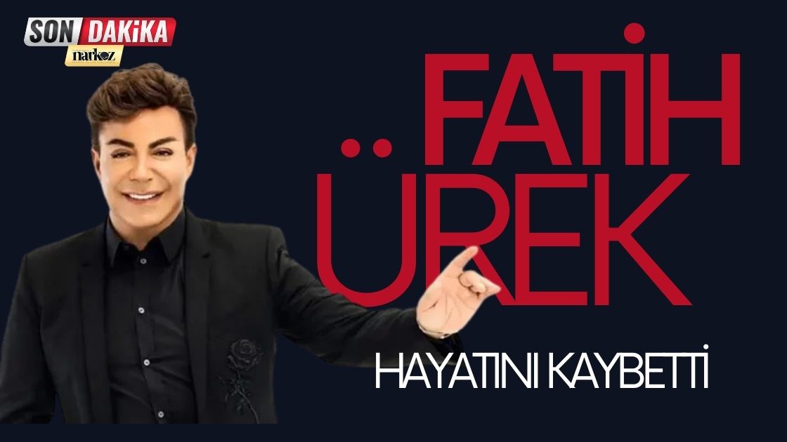 Fatih Ürek hayatını kaybetti