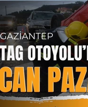Gaziantep TAG Otoyolu’nda Can Pazarı: Zincirleme Kazada 2 Ölü, Çok Sayıda Yaralı!