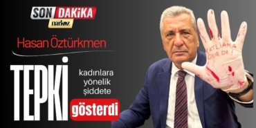 Hasan Öztürkmen’den kadınlara yönelik şiddet olaylarına tepki