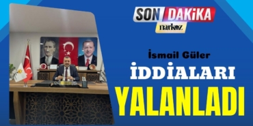 ismail güler iddiaları yalandı