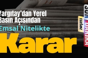 yargıtaydan yerel basın açıklaması emsal nitelikli karar