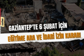 Gaziantep'te 6 Şubat İçin Eğitime Ara ve İdari İzin Kararı