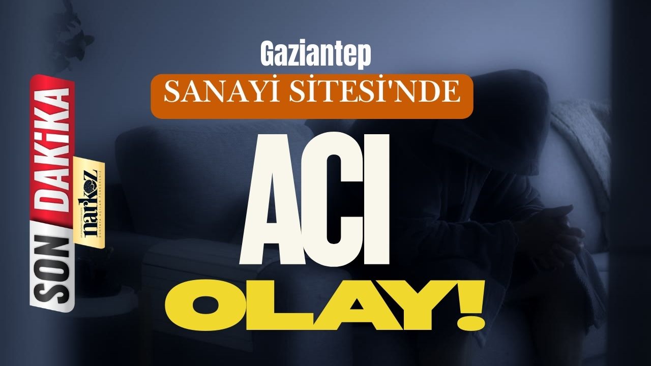 Gaziantep Sanayi Sitesi'nde Acı Olay: Esnaf Zafer C. Hayatını Kaybetti