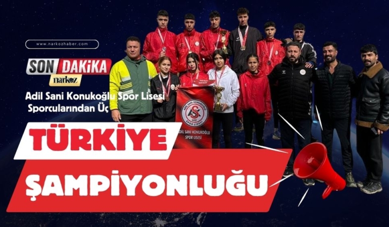 Adil Sani Konukoğlu Spor Lisesi Sporcularından Üç Türkiye Şampiyonluğu