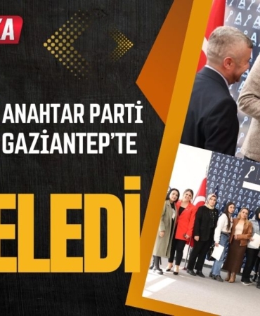 Anahtar Parti Gaziantep’te Güç Tazeledi İş Dünyasından Büyük Katılım!