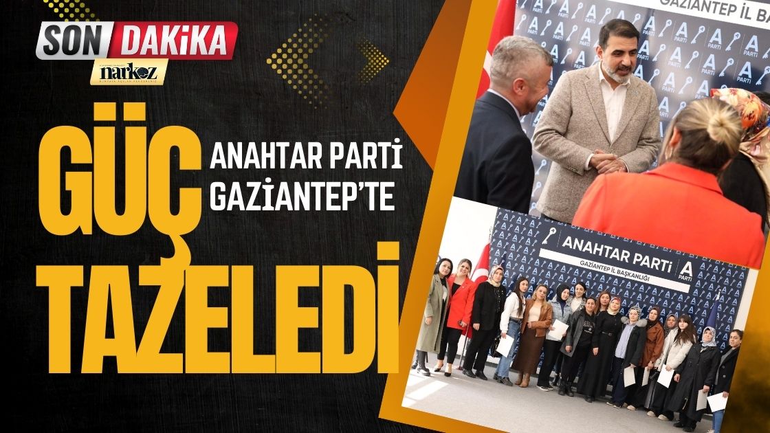Anahtar Parti Gaziantep’te Güç Tazeledi İş Dünyasından Büyük Katılım!