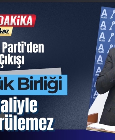 Anahtar Parti'den AB Çıkışı Gümrük Birliği Bu Haliyle Sürdürülemez