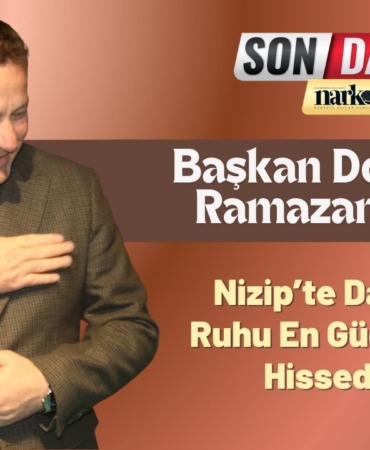 Başkan Doğan’dan Ramazan Mesajı “Nizip’te Dayanışma Ruhu En Güçlü Şekilde Hissedilecek”