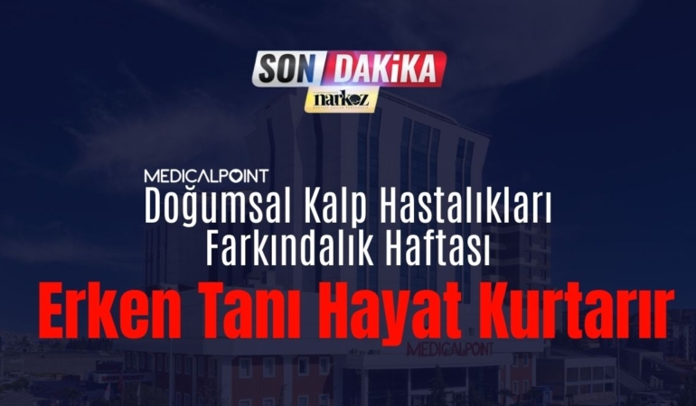 Doğumsal Kalp Hastalıkları Farkındalık Haftası