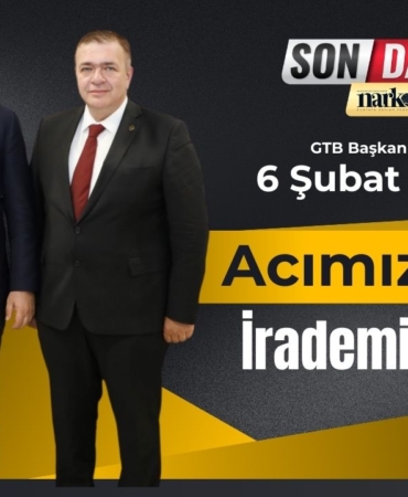 GTB Başkanlarından 6 Şubat Mesajı Acımız Taze, İrademiz Güçlü