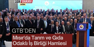 GTB’den Mısır'da Tarım ve Gıda Odaklı İş Birliği Hamlesi 