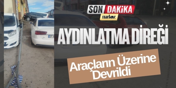 Gaziantep Mavikent Sanayi Sitesi'nde Korku Dolu Anlar Aydınlatma Direği Araçların Üzerine Devrildi
