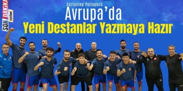 Gaziantep Polisgücü Spor Kulübü Avrupa’da Yeni Destanlar Yazmaya Hazır