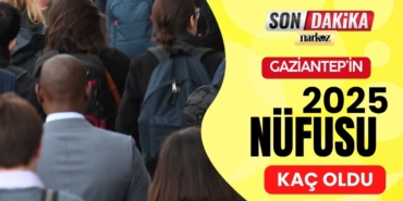 Gaziantep'in nüfusu kaç 2025