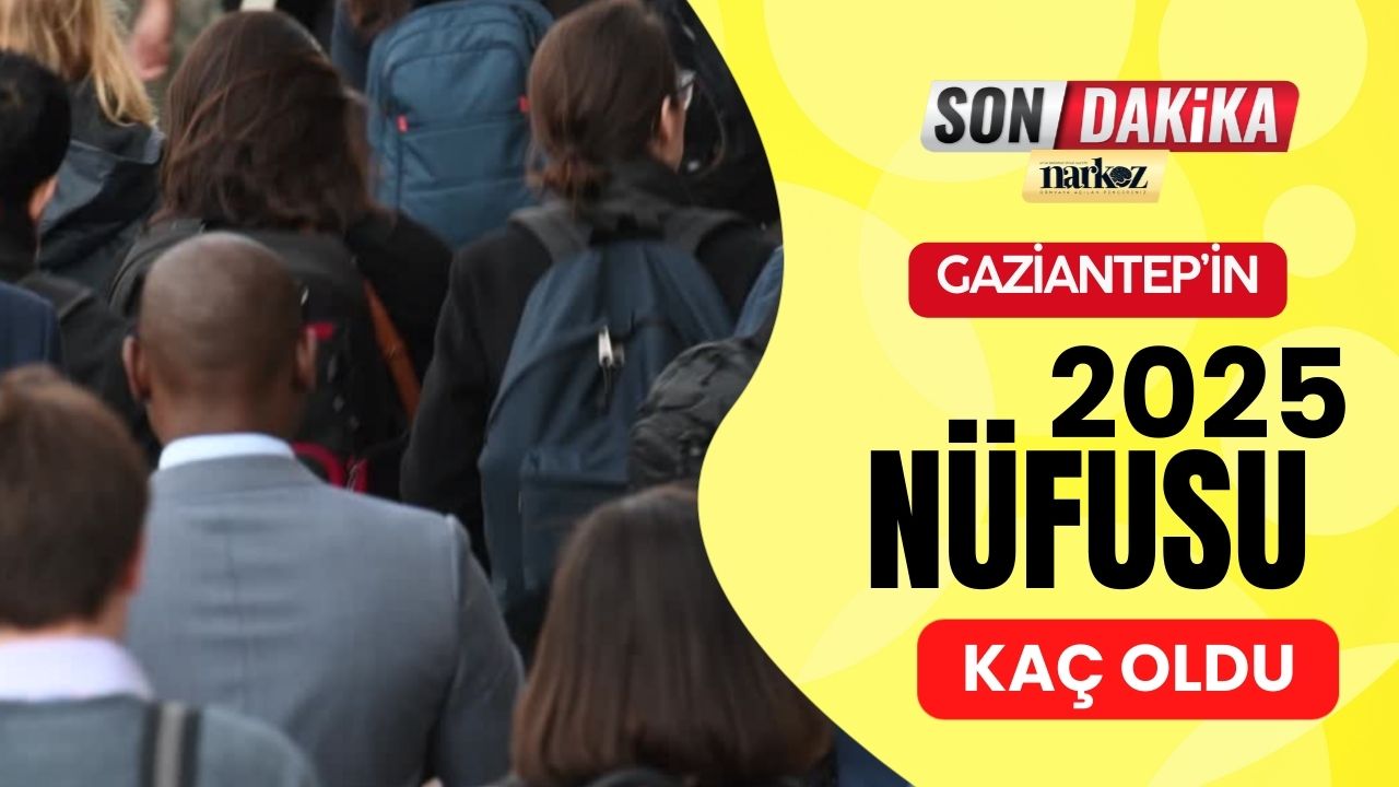 Gaziantep'in nüfusu kaç 2025