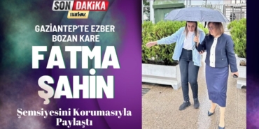 Gaziantep’te Ezber Bozan Kare Fatma Şahin Şemsiyesini Korumasıyla Paylaştı