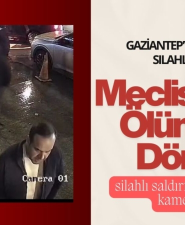 Gaziantep'te Restorana Silahlı Saldırı Meclis Üyesi Ölümden Döndü!