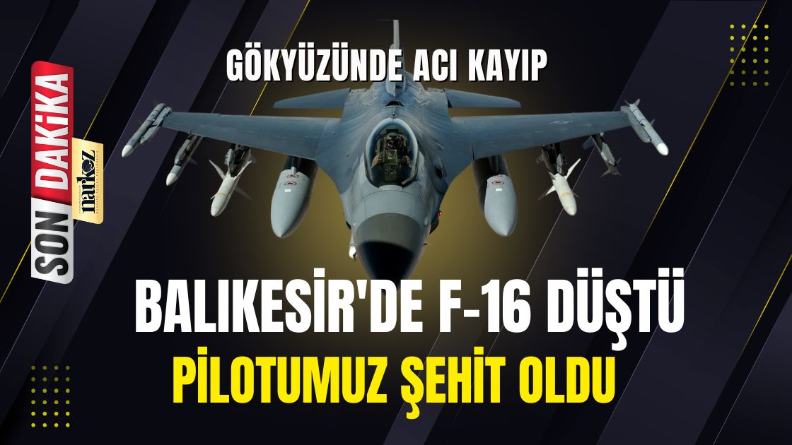 Gökyüzünde Acı Kayıp Balıkesir'de F-16 Düştü, Pilotumuz Şehit Oldu