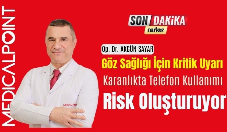 Göz Sağlığı İçin Kritik Uyarı Karanlıkta Telefon Kullanımı Risk Oluşturuyor