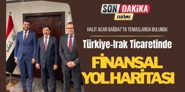 Halit Acar Bağdat’ta Temaslarda Bulundu