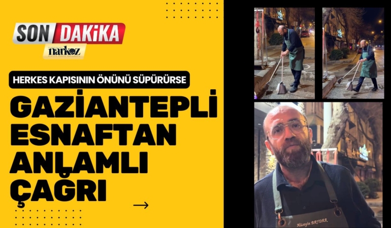 Herkes Kapısının Önünü Süpürürse Gaziantepli Esnaftan Anlamlı Çağrı