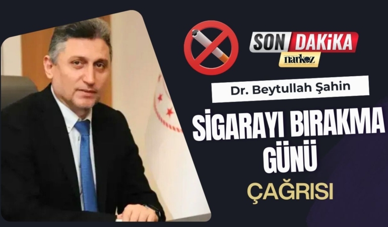 İl Sağlık Müdürü Dr. Beytullah Şahin’den Sigarayı Bırakma Günü Çağrısı