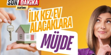 İlk Kez Ev Alacaklar İçin Yeni Dönem %1.20 Faizli Kredi ve Limit Esnekliği Yolda!