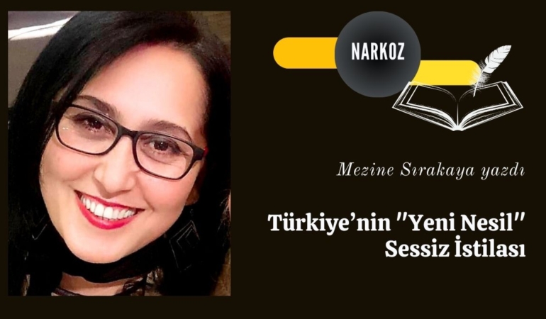 Türkiye’nin "Yeni Nesil" Sessiz İstilası