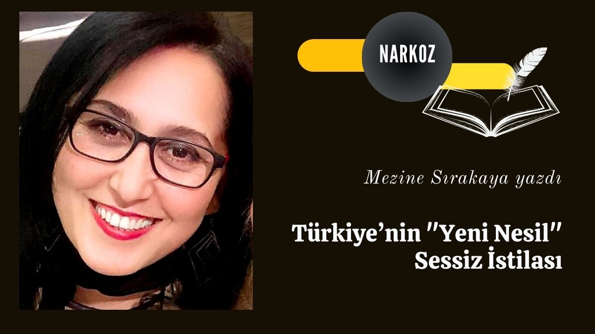 Türkiye’nin "Yeni Nesil" Sessiz İstilası