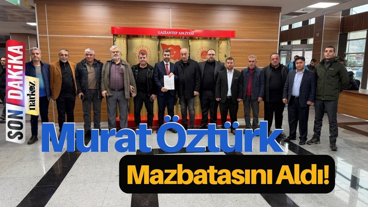 Gaziantep Mahrukatçılar Odası'nda Yeni Dönem: Murat Öztürk Mazbatasını Aldı!