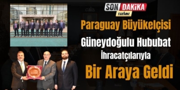Paraguay Büyükelçisi Güneydoğulu Hububat İhracatçılarıyla Bir Araya Geldi