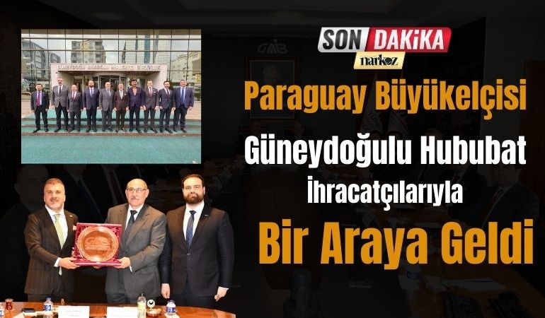 Paraguay Büyükelçisi Güneydoğulu Hububat İhracatçılarıyla Bir Araya Geldi
