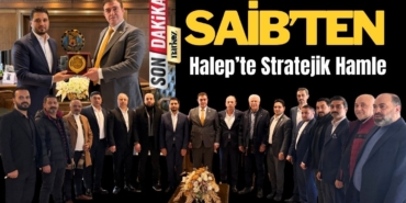 SAİB’ten Halep’te Stratejik Hamle “Ziyaret Değil, Aylık Ticaret Programı”