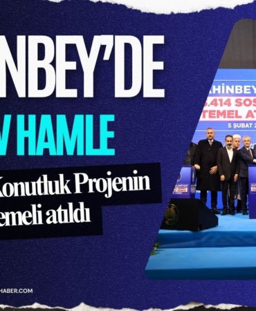 Şahinbey’de Dev Hamle 10 Bin Konutluk Projenin İlk Temeli Atıldı!