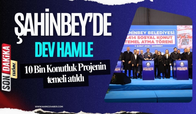 Şahinbey’de Dev Hamle 10 Bin Konutluk Projenin İlk Temeli Atıldı!
