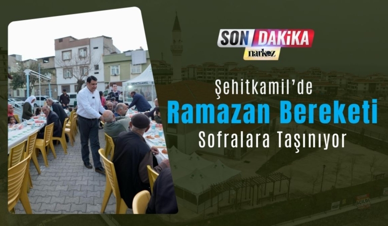 Şehitkamil’de Ramazan Bereketi Sofralara Taşınıyor