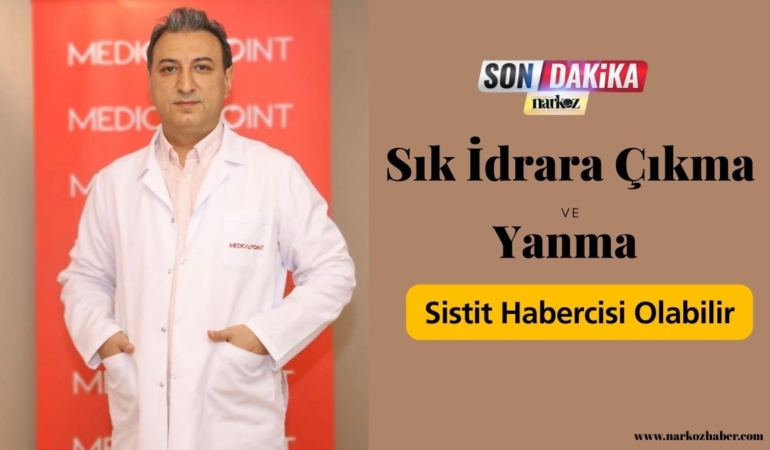 Sık İdrara Çıkma ve Yanma Sistit Habercisi Olabilir