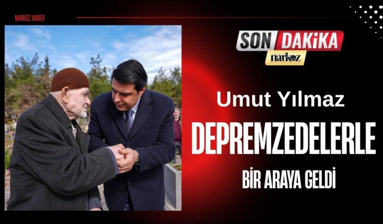 Umut Yılmaz Depremzedelerle Bir Araya Geldi