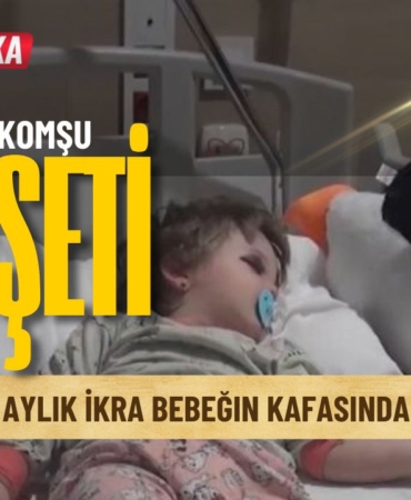 Yalova'da Komşu Dehşeti 14 Aylık İkra Bebeğin Kafasında 3 Kırık!