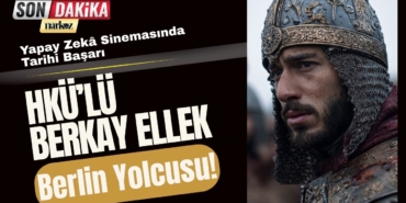 Yapay Zekâ Sinemasında Tarihi Başarı HKÜ’lü Berkay Ellek Berlin Yolcusu!